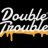 DoubleTrouble